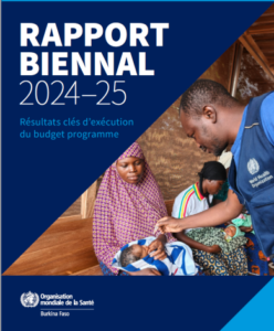 Le Burkina Faso et l&rsquo;OMS : bilan 2024-2025 des succès sanitaires malgré les défis