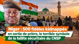 Niger : ces 500 fidèles disparus après la prière, jusqu&rsquo;où ira l&rsquo;échec du régime de tiani ?