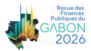 Réforme budgétaire Gabon 2026 : les défis des finances publiques pour les gabonais